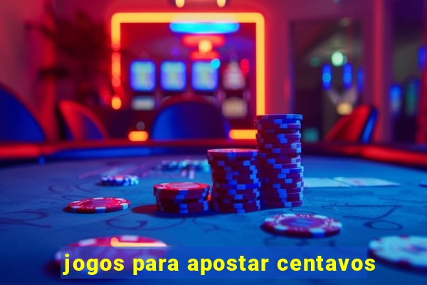 jogos para apostar centavos